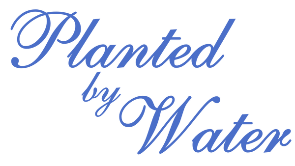 Planted By Water
